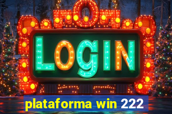 plataforma win 222